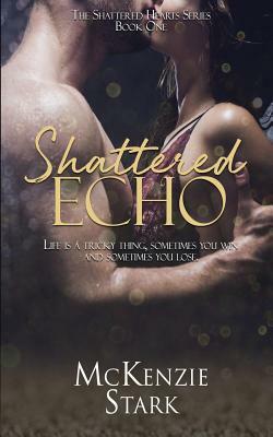 Shattered Echo by McKenzie Stark