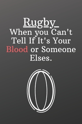 Rugby When you Can't Tell If It's Your Blood or Someone Elses.: Shopping List - Daily or Weekly for Work, School, and Personal Shopping Organization - by Newprint Publishing