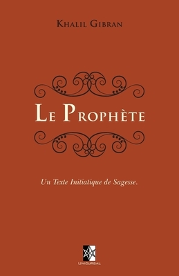 Le Prophète: Un texte initiatique de sagesse by Khalil Gibran