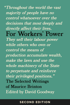 For Workers' Power: The Selected Writings of Maurice Brinton, Second Edition by Maurice Brinton