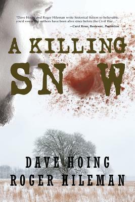 A Killing Snow by Roger Hileman, David Hoing