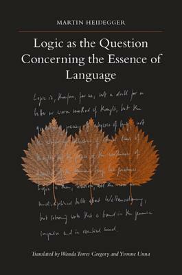 Logic as the Question Concerning the Essence of Language by Martin Heidegger