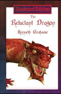 The Reluctant Dragon Illustrated by Kenneth Grahame