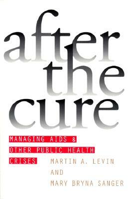 After the Cure by Mary Bryna Sanger, Martin A. Levin