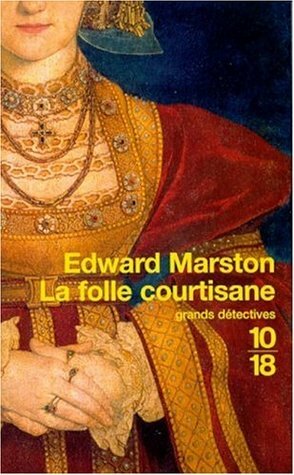 La Folle courtisane by Edward Marston