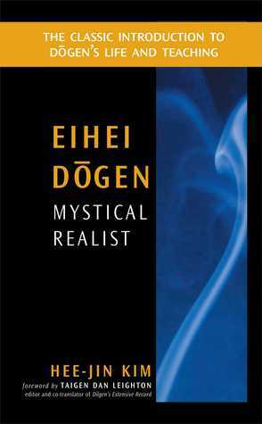 Eihei Dogen: Mystical Realist by Taigen Dan Leighton, Hee-Jin Kim