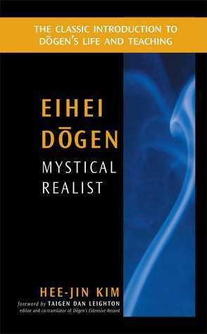 Eihei Dogen: Mystical Realist by Hee-Jin Kim, Taigen Dan Leighton