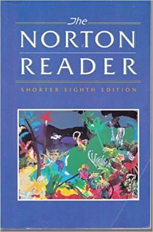 The Norton Reader: An Anthology of Expository Prose by Arthur M. Eastman