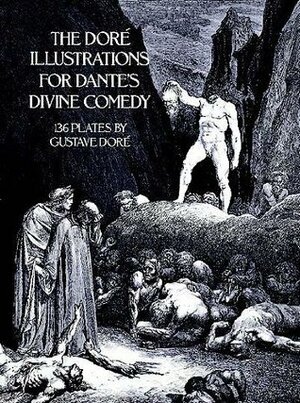 The Doré Illustrations for Dante's Divine Comedy by Gustave Doré, Dante Alighieri