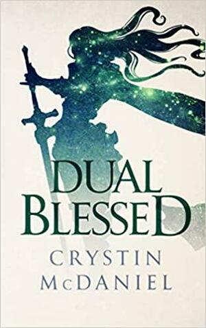 Dual Blessed by Crystin McDaniel