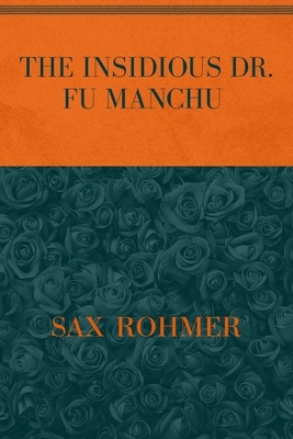 The Insidious Dr. Fu Manchu: Special Version by Sax Rohmer