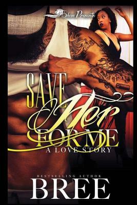Save Her for Me by Bree