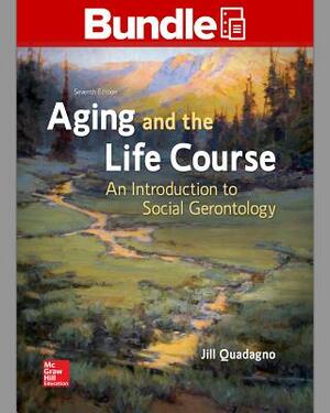 Looseleaf Aging and the Life Course with Connect Access Card [With Access Code] by Jill Quadagno