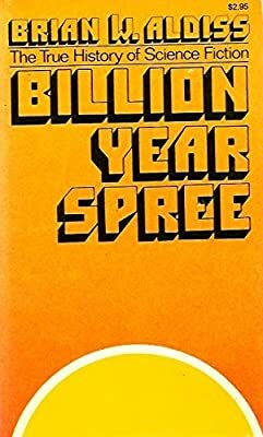 Billion Year Spree: The True History of Science Fiction by Brian W. Aldiss