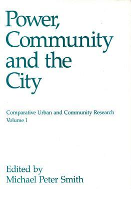 Power, Community, and the City by Michael Peter Smith