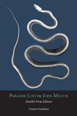 Paradise Lost: Parallel Prose Edition by John Milton