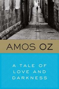 A Tale of Love and Darkness by Amos Oz