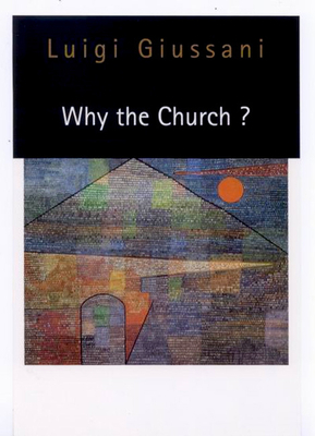 Why the Church? by Luigi Giussani