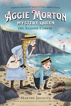 Aggie Morton, Mystery Queen: The Seaside Corpse by Marthe Jocelyn