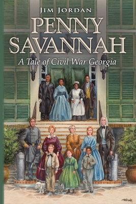 Penny Savannah: A Tale of Civil War Georgia by Jim Jordan