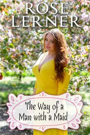 The Way of a Man with a Maid by Rose Lerner