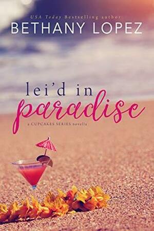 Lei'd in Paradise by Bethany Lopez