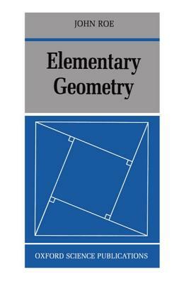 Elementary Geometry by John Roe