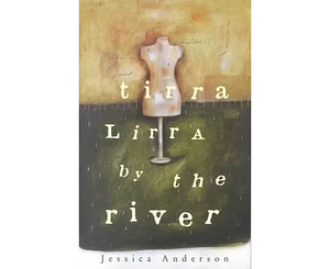 Tirra Lirra by the River by Jessica Anderson