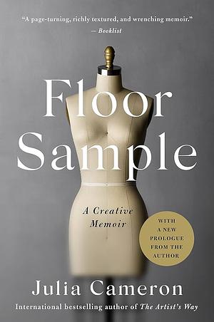 Floor Sample: A Creative Memoir by Julia Cameron