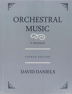 Orchestral Music: A Handbook by David Daniels