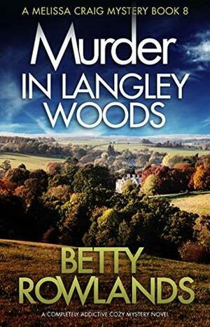 Murder in Langley Woods by Betty Rowlands