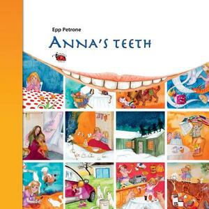 Anna's Teeth by Epp Petrone