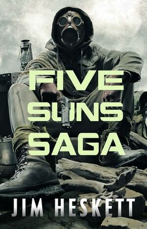 Five Suns Saga I by Jim Heskett