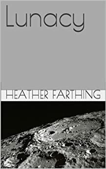 Lunacy by Heather Farthing