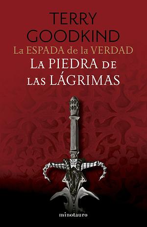 La piedra de las lágrimas by Terry Goodkind