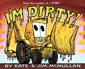 I'm Dirty! by Kate McMullan