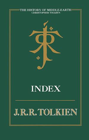 The History of Middle Earth Index by J.R.R. Tolkien