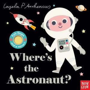 Where's the Astronaut? by Nosy Crow