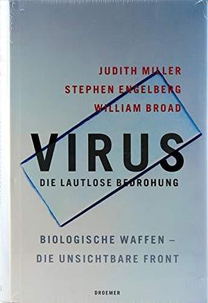 Virus: die lautlose Bedrohung ; biologische Waffen - die unsichtbare Front by William Broad, Judith Miller, Stephen Engelberg