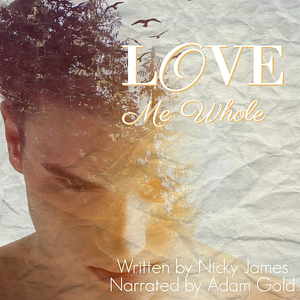 Love Me Whole by Nicky James