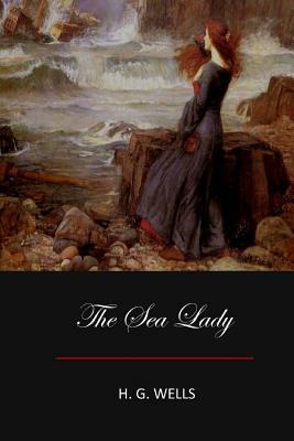 The Sea Lady by H.G. Wells