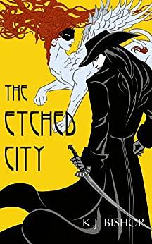 The Etched City by K.J. Bishop