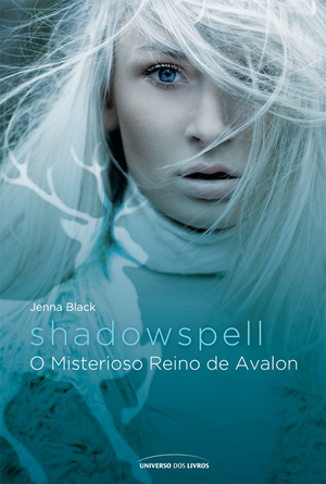 Shadowspell: O misterioso reino de Avalon by Jenna Black
