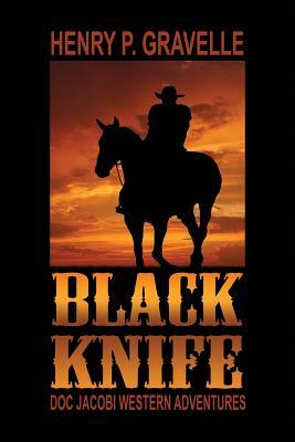 Black Knife by Henry P. Gravelle