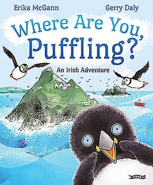 Where Are You, Puffling?: An Irish Adventure by Gerry Daly, Erika McGann