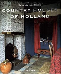 Country Houses of Holland by René Stoeltie, Barbara Stoeltie, Angelika Taschen