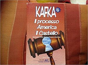 Il processo - America - Il castello by Franz Kafka
