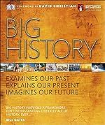 Big History: Examines Our Past, Explains Our Present, Imagines Our Future by David Christian, D.K. Publishing