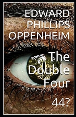 The Double Four Illustrated by Edward Phillips Oppenheim