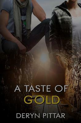 A Taste of Gold by Deryn Pittar